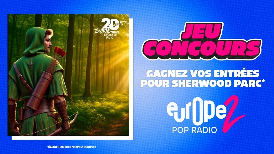 Gagnez vos entrée pour Sherwood Parc avec Europe 2 !