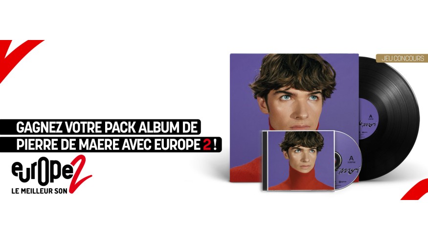 Gagnez votre pack Album (CD + VINYLE) de Pierre de Maere avec Europe 2 !