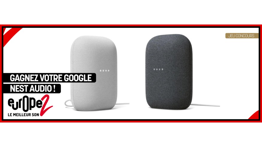 Gagnez votre enceinte Google Nest Audio avec Europe 2 !