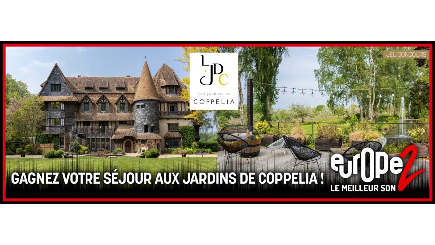 Les Jardins de Coppélia et Europe 2 vous offre votre séjour pour 2 personnes !