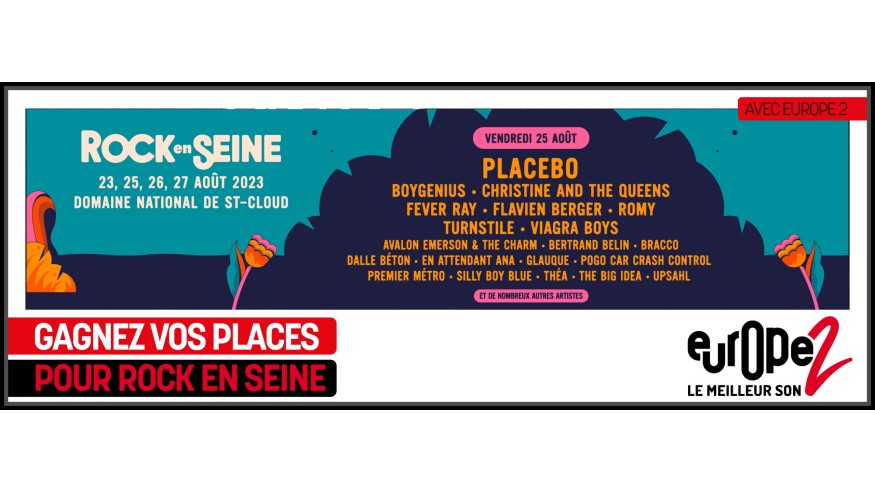 Gagnez vos places pour Rock En Seine le 25 août avec Europe 2 !