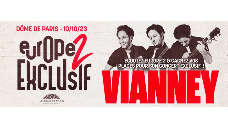 Gagnez vos places pour l’Europe 2 exclusif de Vianney le 10 octobre à Paris !