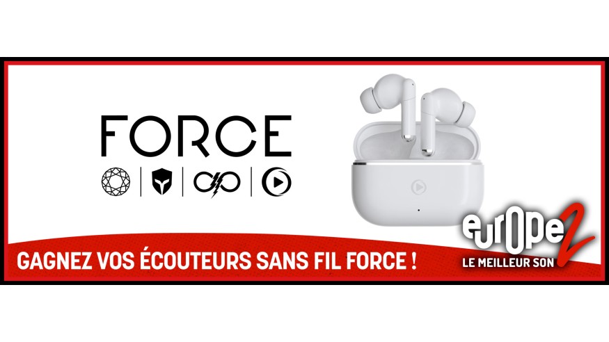 Gagnez vos écouteurs sans fil FORCE avec Europe 2 !