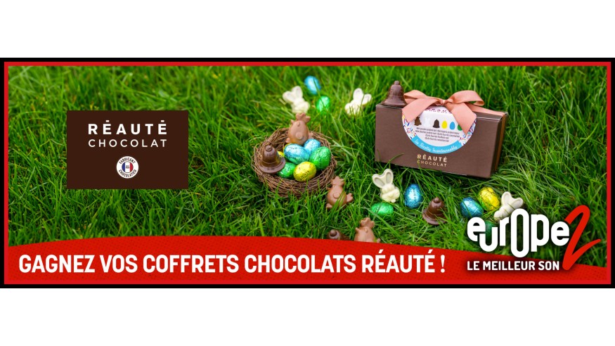 Pour Pâques, gagnez vos chocolat Réauté avec Europe 2 !