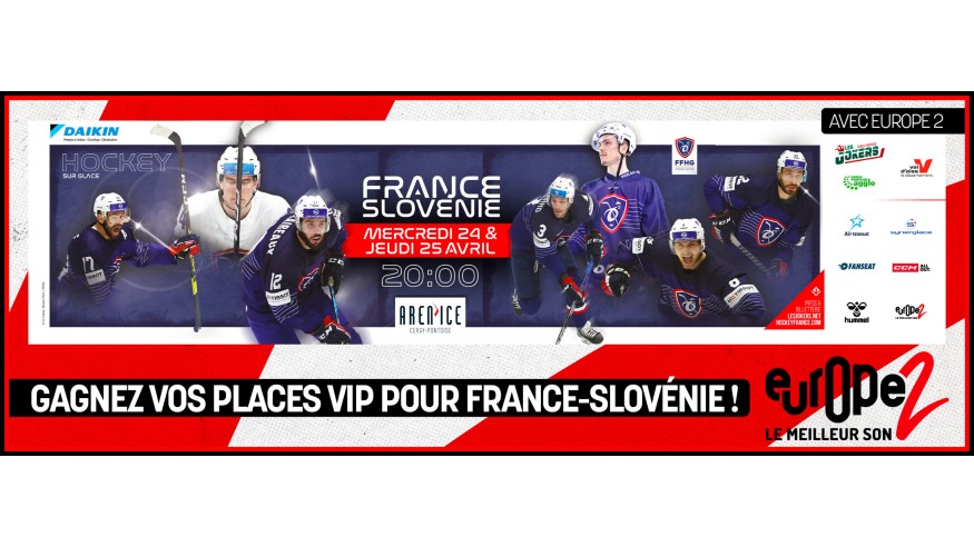 Gagnez vos places VIP pour le match de hockey France-Slovénie avec Europe 2 !