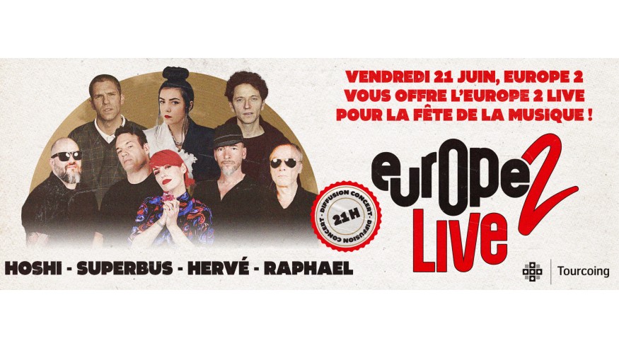 Le 21 Juin, revivez le concert Europe 2 Live de Tourcoing !