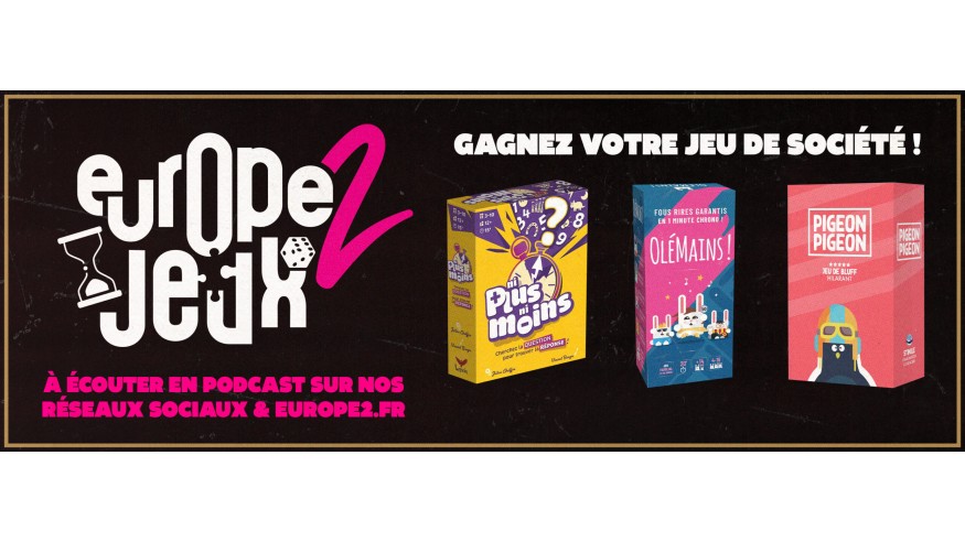 Écoutez le podcast Europe 2 Jeux et gagnez vos boites de jeux d'ambiance pour jouer en…