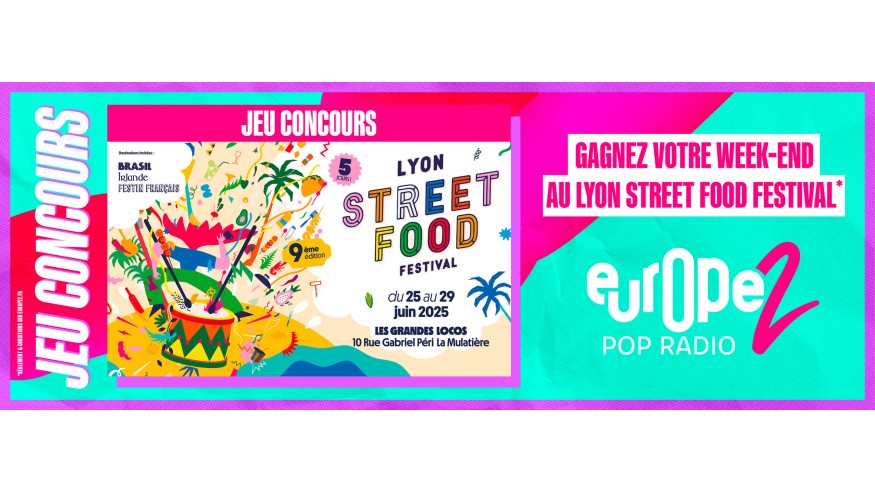 Gagnez votre week end au Lyon Street Food festival avec Europe 2 !