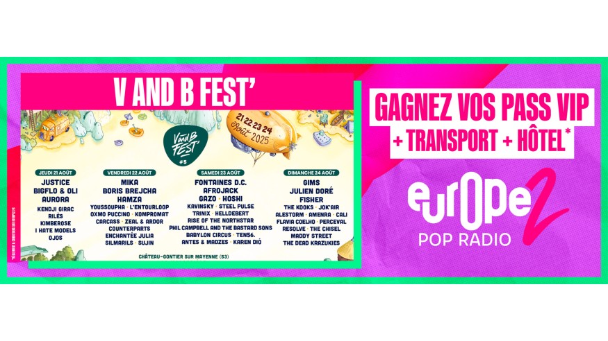 Partez au V and B fest' en VIP – avec Europe 2 !