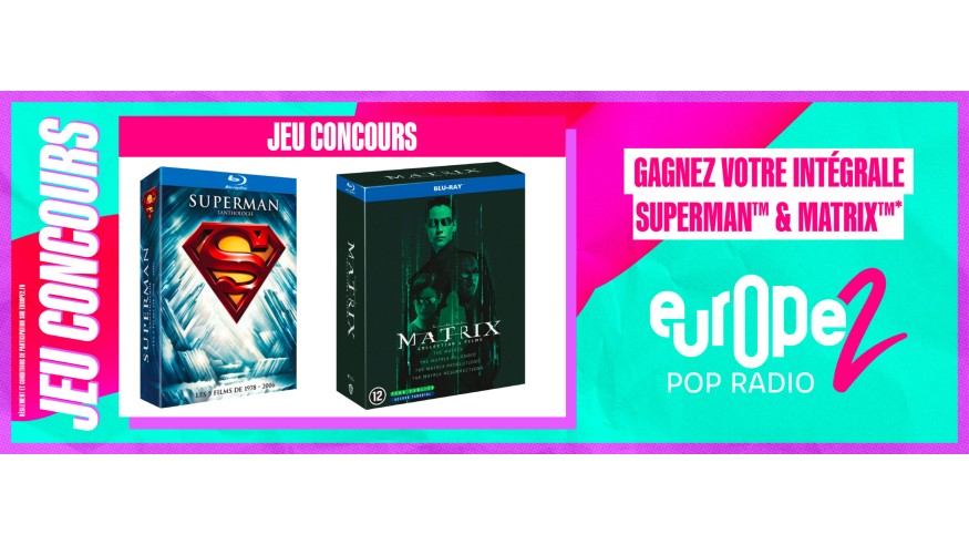 Gagnez vos Intégrales Superman et Matrix avec Europe 2 !