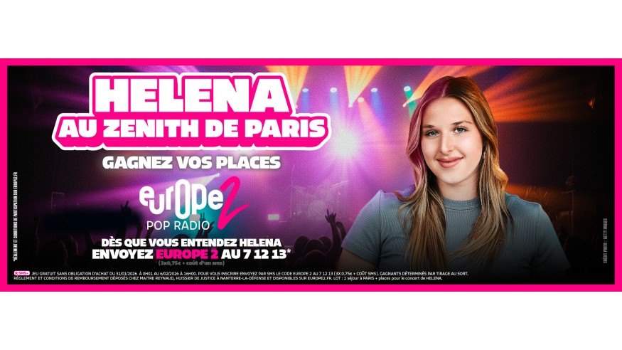 Helena au Zénith de Paris, gagnez vos places sur Europe 2 !