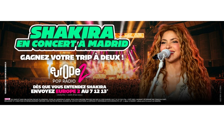 Europe 2 vous envoie à Madrid voir Shakira !