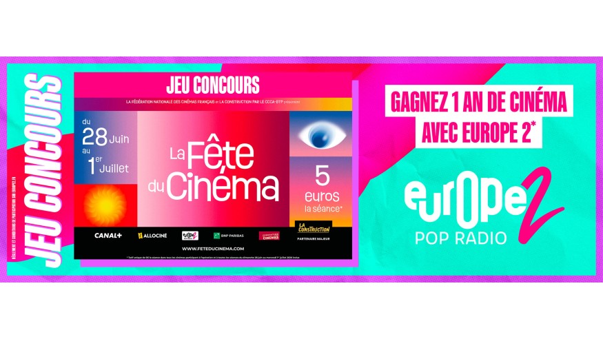 Pour la Fête du Cinéma, Europe 2 vous offre 1 AN de Ciné !