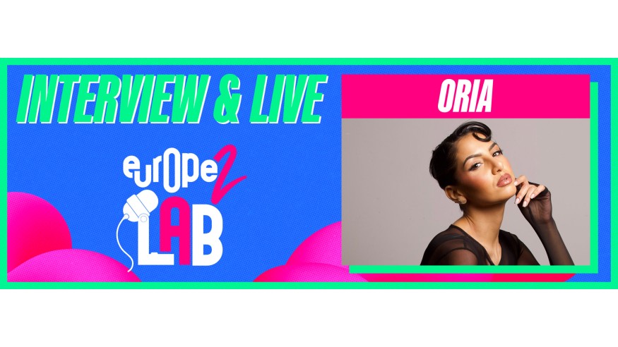 Retrouvez Oria dans Europe 2 Lab !