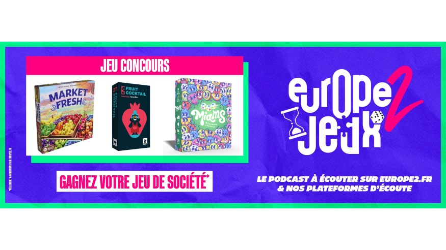 Écoutez le podcast Europe 2 Jeux et gagnez vos boites de jeux sur le thème des fruits !
